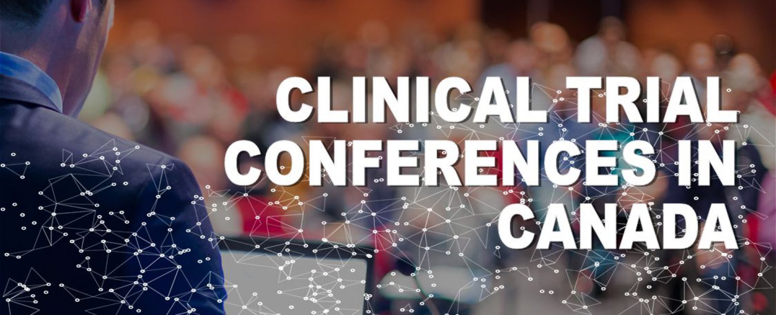 List of Clinical Trial Conferences and Events in Canada