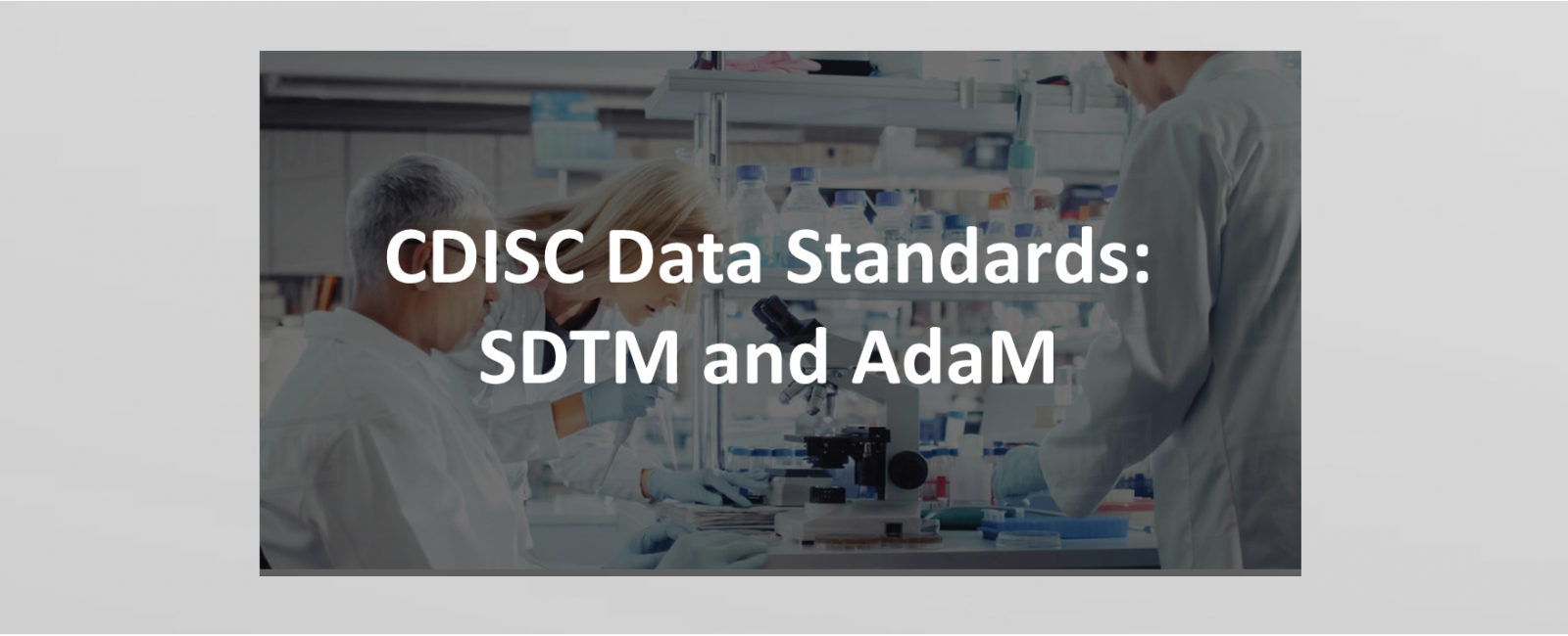 CDISC Data Standards SDTM and AdaM